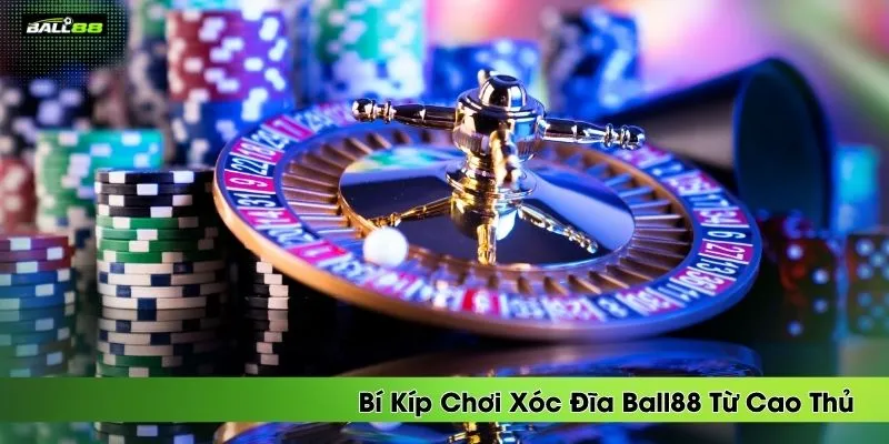 bi-kip-choi-xoc-dia-ball88-tu-cao-thu