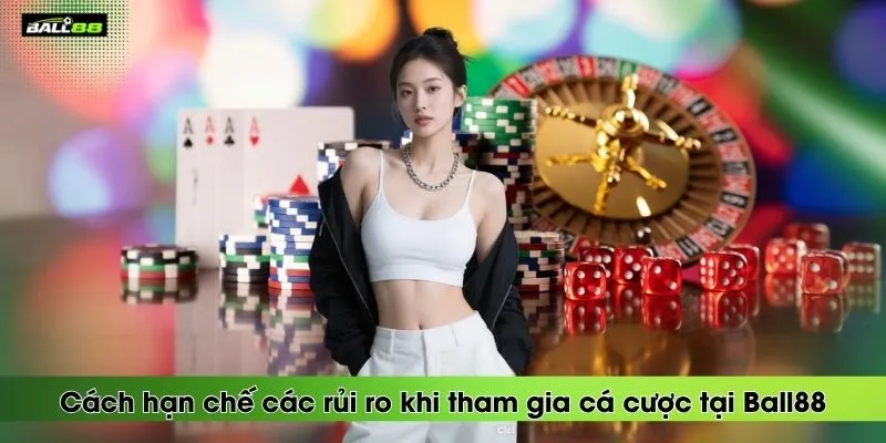 cach-han-che-cac-rui-ro-khi-tham-gia-ca-cuoc-tai-ball88