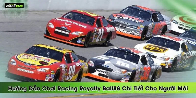 huong-dan-choi-racing-royalty-ball88-chi-tiet-cho-nguoi-moi