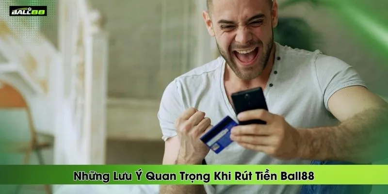 nhung-luu-y-quan-trong-khi-rut-tien-ball88